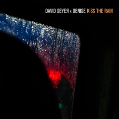 David Seyer x Denise - Kiss The Rain