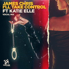 I’ll Take Control (Club Mix) [feat. Katie Elle]