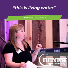 August 3, 2025 "This Is Living Water"