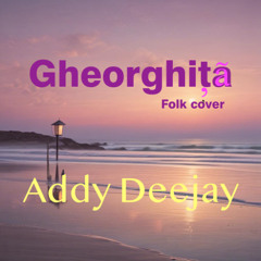 Addy Deejay - Gheorghita (afro mix) (folk cover)