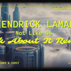 Kendrick Lamar - Not Like Us (Ask About It Remix)