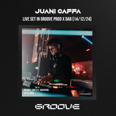 Juani Caffa - Live Set in Groove Prod x Dab, Rosario Arg [14/12/24] (2/2)