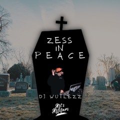 Zess In Peace Pt 2