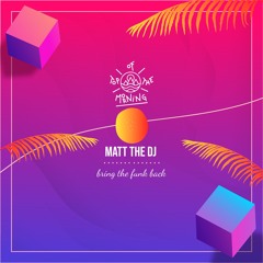 Bring The Funk Back (Radio Edit) - Matt The DJ - OUT NOW
