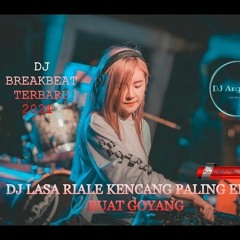 DJ LASA RIALE 2021 - BREAKBEAT KENCANG PALING ENAK BUAT GOYANG