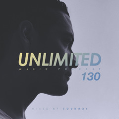 Unlimited Music Podcast 130 mixed by Soundae — 2025/3/28