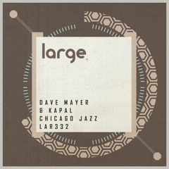 Dave Mayer & Kapal | Chicago Jazz (Stripped Mix)