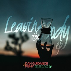 01. Dan Guidance & Fishy - Leaving The Body (Offworld092)