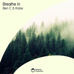 Ben C & Kalsx - Breathe In (Original Mix)