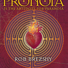 DOWNLOAD EBOOK ✅ Pronoia Is the Antidote for Paranoia, Revised and Expanded: How the