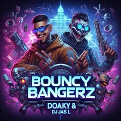 Doaky & Dj Jas L - Bouncy Bangerz Vol 2