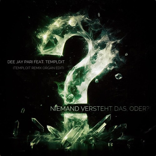 Remix: Dee Jay Pari feat Temploit-Niemand versteht das oder?! (Temploit Remix Organ Edit)