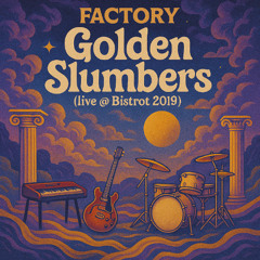 Golden Slumbers (Live @Bistrot 2019)- remastered 2025