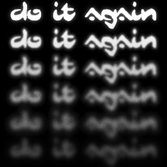 DO IT AGAIN (NVADRZ & ALIAS BOOTLEG) [free download]