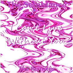 The Semblance - I Can't Live Without You (That Man Club Mix)