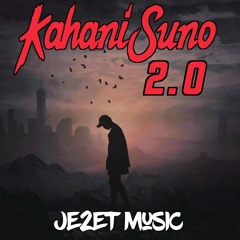 kahani suno 2.0 - Kaifi khalil [JE2ET Music] Futurebass Remix