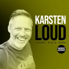 Faderz Radio Show 023 - Karsten Loud