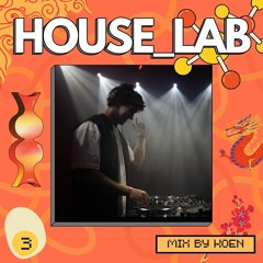 HOUSE_LAB #3 // MIX BY KOEN