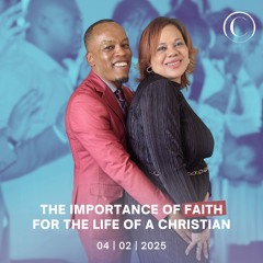 THE IMPORTANCE OF FAITH FOR THE LIFE OF A CHRISTIAN