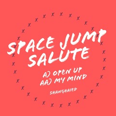 Space Jump Salute - My Mind - OUT NOW!