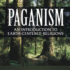 Get EPUB 💓 Paganism: An Introduction to Earth- Centered Religions by  River Higginbo