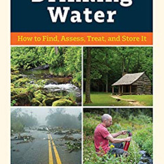 [Download] PDF 🧡 A Field Guide to Clean Drinking Water: How to Find, Assess, Treat,