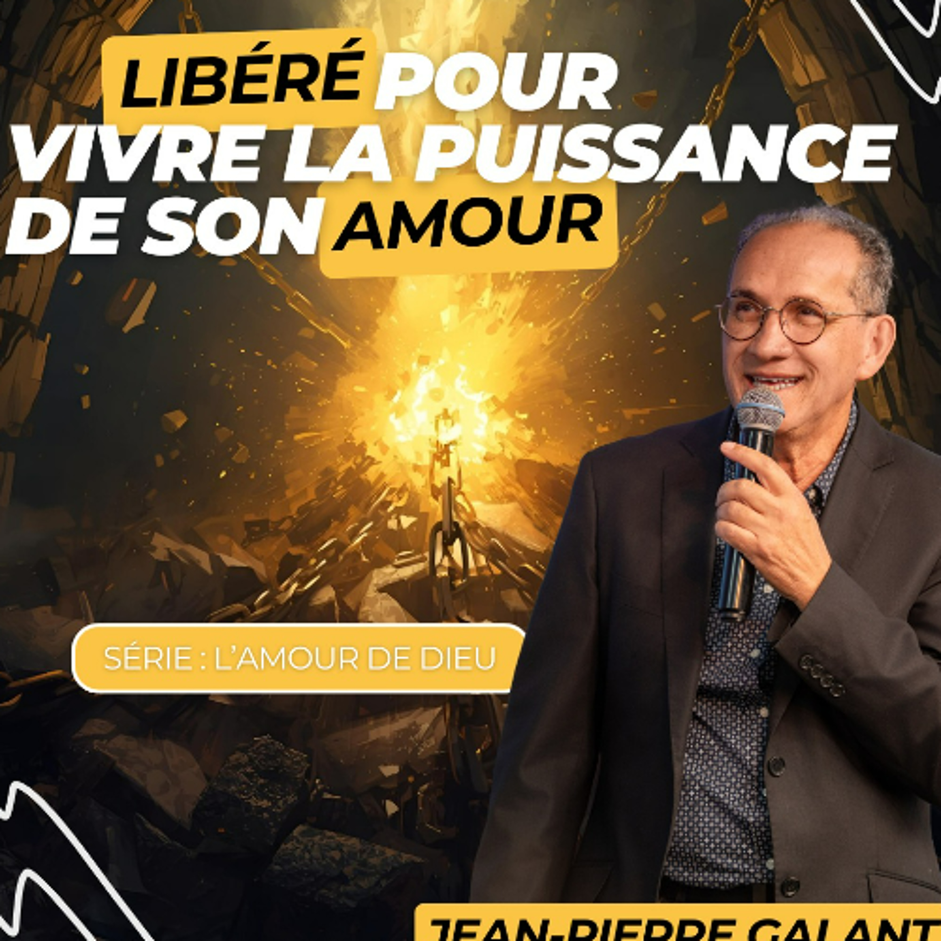 Libéré pour vivre la puissance de son amour - Jean Pierre GALANT