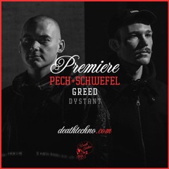 DT:Premiere | Pech+Schwefel - Greed [Dystant]