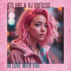 4T8 Hrs Feat. ORBITAL 365 & UNFOCUS - In L0ve With U