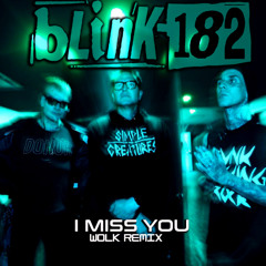 Blink 182 - I Miss You (WOLK Remix)
