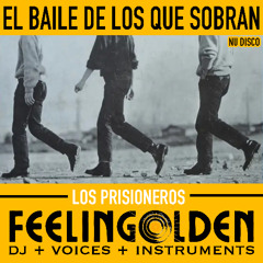 Feelingolden feat Prisioneros - El baile de los que sobran Nu Disco