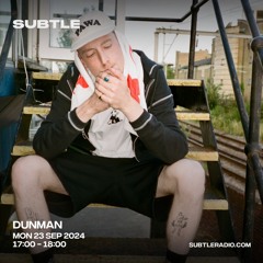 Dunman | Subtle Radio Residency (23.09.24)