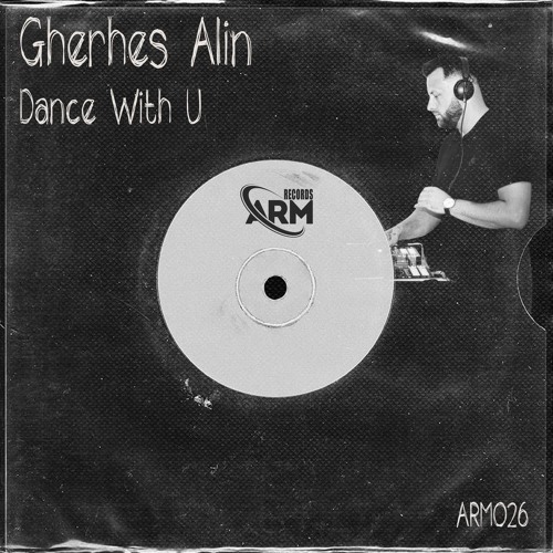 [OUT NOW] Gherhes Alin - Dance With U (Extended Mix)