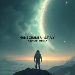 Hans Zimmer - S.T.A.Y. (Red Met Remix)