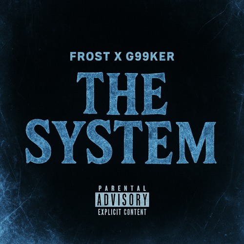 Frost Cas$hin x g99ker- THE SYSTEM