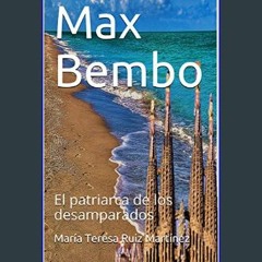 #^Download 💖 Max Bembo: El patriarca de los desamparados (Spanish Edition)     Kindle Edition [R.A