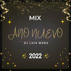 DjLuis Mora - Mix Año Nuevo 2022