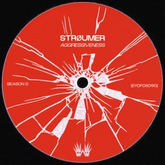 Free DL | STRØUMER - AGGRESSIVENESS [EYDFDS090]