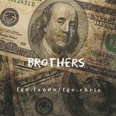 fgo.lando/fgo.chris- brothers (feat. fgo.dirk, exocvv, ziyy!) Prod. by Donnie Katana x Niketaz