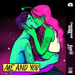 Champagne Drip, Lucii - Me and You