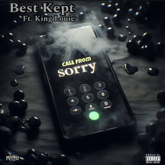 Best Kept-Sorry (ft. King Louie)