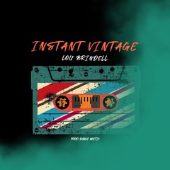 Instant Vintage - feat. Lou Brindell