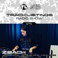 Tracklistings Radio Show #171 (2023.09.25) : ZIBACH @ Deep Space Radio