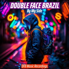 Double Face Brazil - By My Side (Original Mix) Free Download!