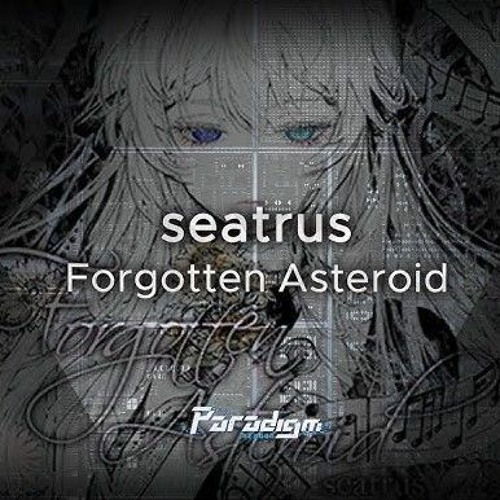 【Paradigm_ Reboot】seatrus - Forgotten Asteroid