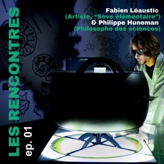 [Les rencontres Némo] ep01 - Fabien Léaustic & Philippe Huneman (Version longue)