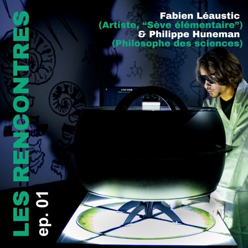 [Les rencontres Némo] ep01 - Fabien Léaustic & Philippe Huneman (Version longue)