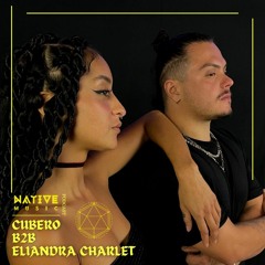 Native Music Podcast #059 With Cubero B2B Eliandra Charlet