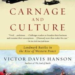 ✔️ [PDF] Download Carnage and Culture: Landmark Battles in the Rise to Western Power by  Victor