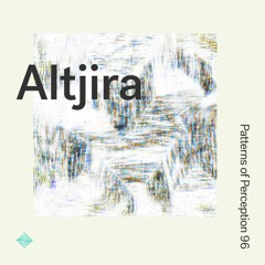 Patterns of Perception 97 - Altjira